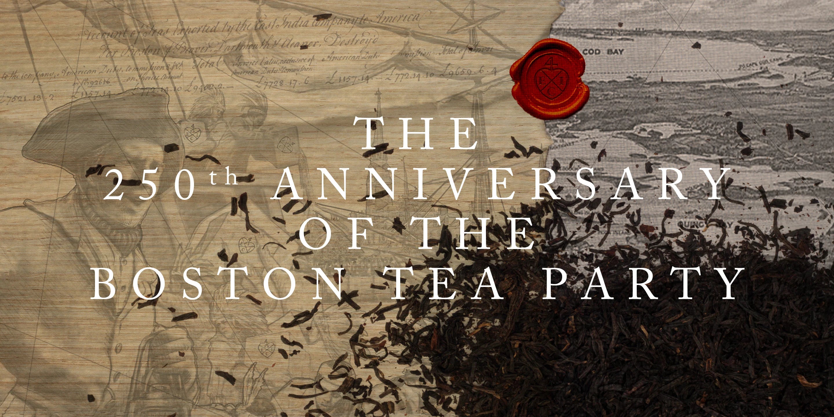 Commemorating 250 Years: The Boston Tea Party and the Legacy of Revolution